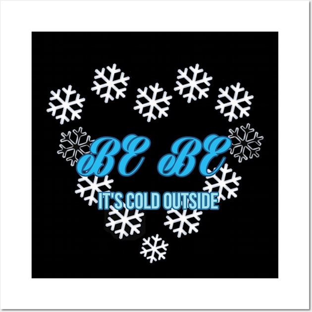 BABY IT'S COLD SNOWFLAKE HEART Wall Art by Art by Eric William.s